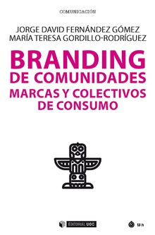 BRANDING DE COMUNIDADES MARCAS Y COLECTIVOS DE CONSUMO.