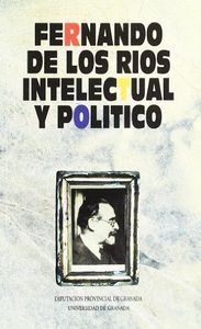 FERNANDO DE LOS RIOS INTELECTUAL Y POLITICO