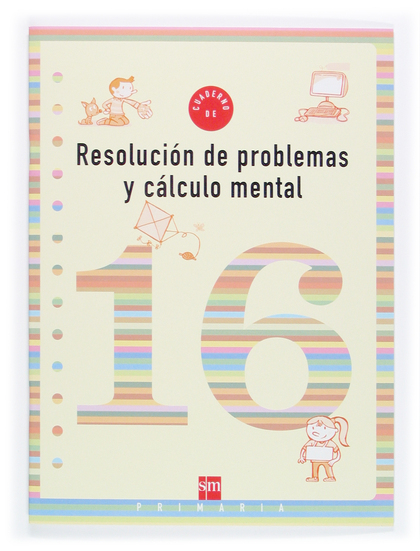 RESOLUCIÓN DE PROBLEMAS Y CÁLCULO MENTAL 16, 6 EDUCACIÓN PRIMARIA