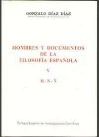 HOMBRES Y DOCUMENTOS DE LA FILOSOFÍA ESPAÑOLA. VOL. V (M-Ñ).