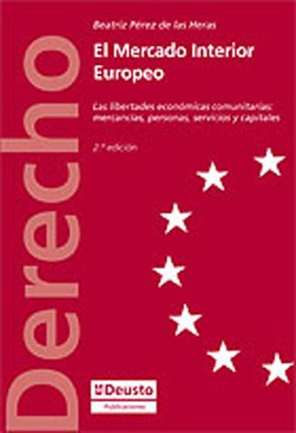 EL MERCADO INTERIOR EUROPEO : LAS LIBERTADES ECONÓMICAS COMUNITARIAS : MERCANCÍAS, PERSONAS, SE