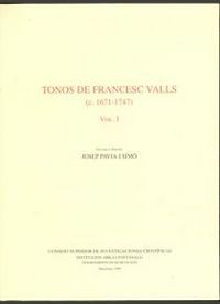 TONOS DE FRANCESC VALLS (CA. 1671-1747). VOL. I.