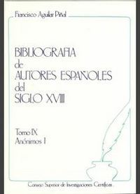 BIBLIOGRAFÍA DE AUTORES ESPAÑOLES DEL SIGLO XVIII. TOMO IX (ANÓNIMOS I)