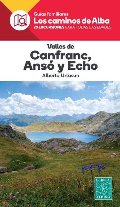 VALLES DE CANFRANC, ANSÓ Y ECHO- LOS CAMINOS DE ALBA