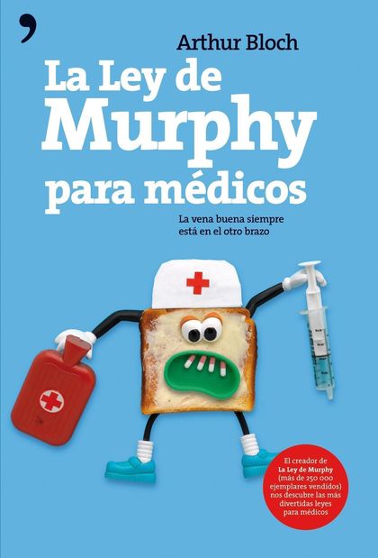 LA LEY DE MURPHY PARA MÉDICOS. ACTUALIZACIÓN DE UN GRAN ÉXITO DE VENTAS DE TEMAS DE HOY: LAS LE