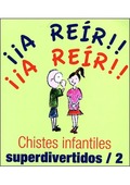 ¡A REÍR! ¡A REIR!, CHISTES INFANTILES SUPERDIVERTIDOS 2