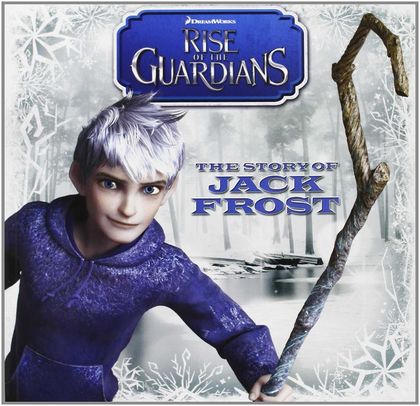 RISE OF THE GUARDIANS: STORY OF JACK FROST