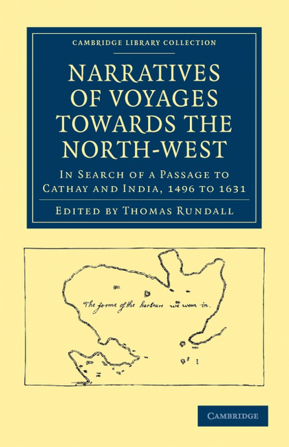 NARRATIVES OF VOYAGES TOWARDS THE NORTH-WEST, IN SEARCH OF A PASSAGE