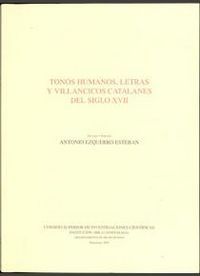TONOS HUMANOS, LETRAS Y VILLANCICOS CATALANES DEL SIGLO XVII