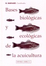 BASES BIOLOGICAS Y ECOLOGICAS DE LA ACUICULTURA