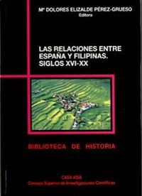 LAS RELACIONES ENTRE ESPAÑA Y FILIPINAS : SIGLOS XVI-XX