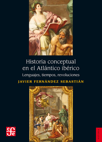 HISTORIA CONCEPTUAL EN EL ATLÁNTICO IBÉRICO. LENGUAJES, TIEMPOS, REVOLUCIONES