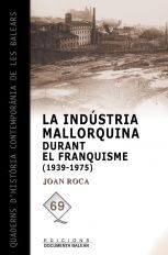 LA INDÚSTRIA MALLORQUINA DURANT EL FRANQUISME, 1939-1975