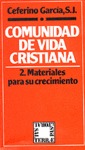 COMUNIDAD DE VIDA CRISTIANA. T. 2 : MATERIALES PARA SU CRECIMIENTO