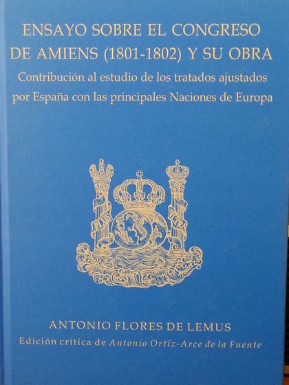 ENSAYO SOBRE EL CONGRESO DE AMIENS (1801-1802) Y SU OBRA : CONTRIBUCIÓN AL ESTUDIO DE LOS TRATA