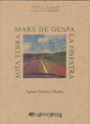 MARS DE GESPA/LA FINESTRA/SOTA TERRA