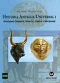 HISTORIA ANTIGUA UNIVERSAL I : PRÓXIMO ORIENTE, EGIPTO, CRETA Y MICENAS