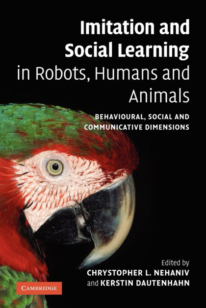 IMITATION AND SOCIAL LEARNING IN ROBOTS, HUMANS AND ANIMALS