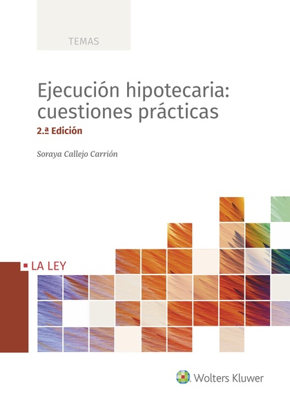 EJECUCIÓN HIPOTECARIA: CUESTIONES PRÁCTICAS (2.ª EDICIÓN).