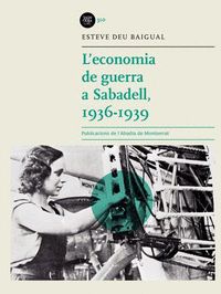 L'ECONOMIA DE GUERRA A SABADELL, 1936-1939