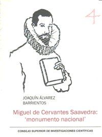 MIGUEL DE CERVANTES SAAVEDRA : MONUMENTO NACIONAL