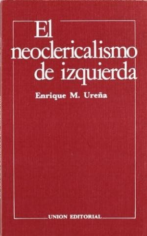 NEOCLERICALISMO DE IZQUIERDA, EL