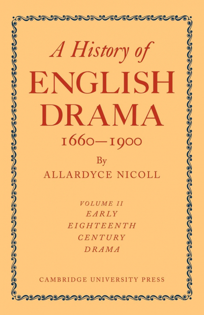 HISTORY OF ENGLISH DRAMA, 1660 1900