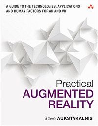 PRACTICAL AUGMENTED REALITY:A GUIDE TO THE TECHNOLOGIES, APPLICATIONS AND HUMAN