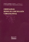 CRIMINALIDAD, MEDIOS DE COMUNICACIÓN Y PROCESO PENAL