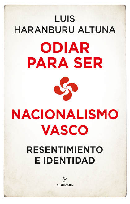 NACIONALISMO VASCO: RESENTIMIENTO E IDENTIDAD.