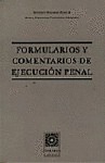 FORMULARIOS Y COMENTARIOS DE EJECUCIÓN PENAL.