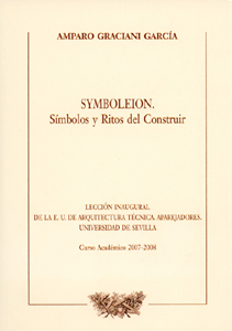 SYMBOLEION. SÍMBOLOS Y RITOS DEL CONSTRUIR