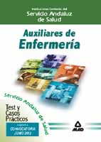 AUXILIARES DE ENFERMERÍA DEL SERVICIO ANDALUZ DE SALUD. TEST Y CASOS PRÁCTICOS