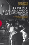 LA IGLESIA: DE LA COLABORACIÓN A LA DISIDENCIA (1956-1975). LA OPOSICIÓN DURANTE EL FRANQUISMO