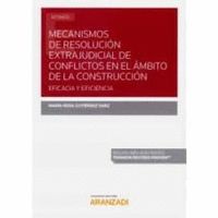 MECANISMOS DE RESOLUCIÓN EXTRAJUDICIAL DE CONFLICTOS EN EL ÁMBITO DE LA CONSTRUC