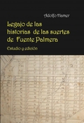 LEGAJO DE LAS HISTORIAS DE LAS SUERTES DE FUENTE PALMERA. ESTUDIO Y EDICIÓN