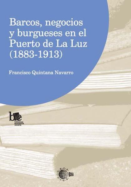 BARCOS, NEGOCIOS Y BURGUESES EN EL PUERTO DE LA LUZ (1883-1913)