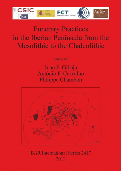 FUNERARY PRACTICES IN THE IBERIAN PENINSULA FROM THE MESOLITHIC TO THE CHALCOLIT