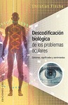 DESCODIFICACION BIOLOGICA DE LOS PROBLEMAS OCULARES.
