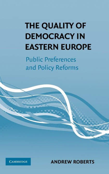 THE QUALITY OF DEMOCRACY IN EASTERN EUROPE