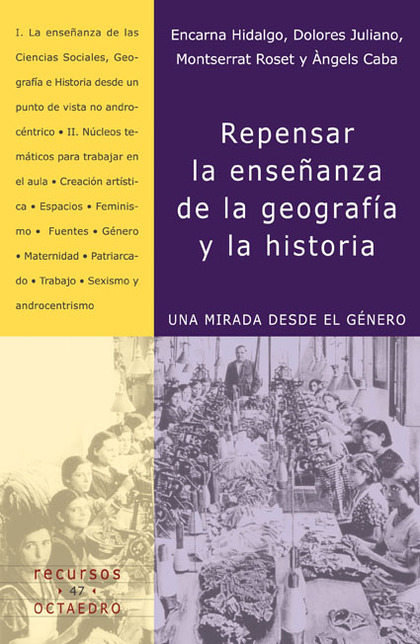 REPENSAR LA ENSEÑANZA DE LA GEOGRAFÍA Y LA HISTORIA : UNA MIRADA DESDE EL GÉNERO