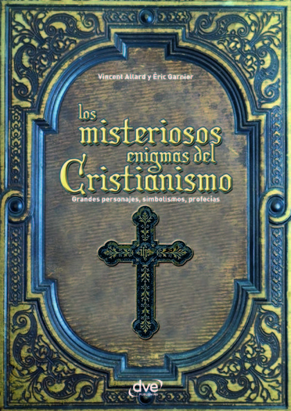 LOS MISTERIOSOS ENIGMAS DEL CRISTIANISMO