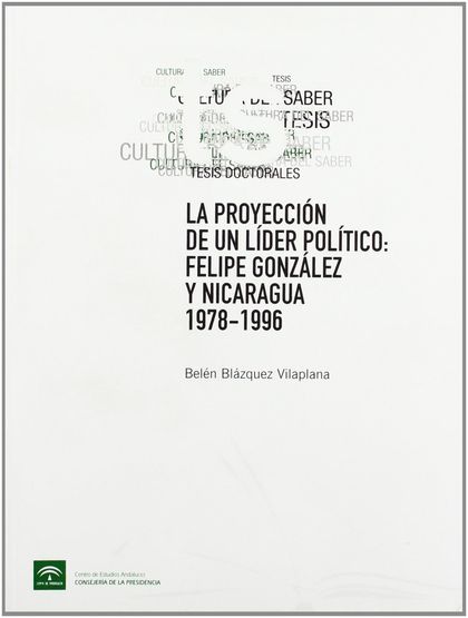 LA PROYECCIÓN INTERNACIONAL DE UN LÍDER POLÍTICO: FELIPE GONZÁLEZ Y NICARAGUA, 1978-1996