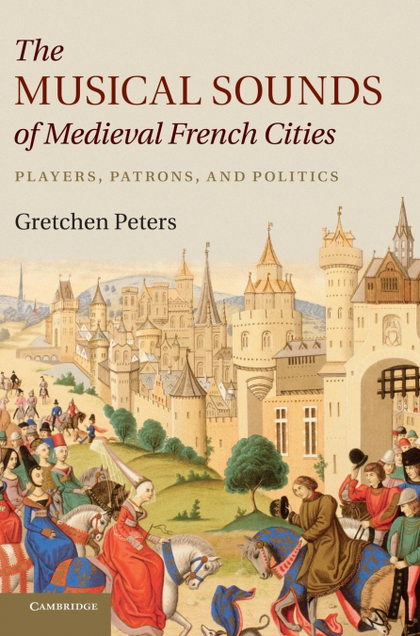 THE MUSICAL SOUNDS OF MEDIEVAL FRENCH CITIES