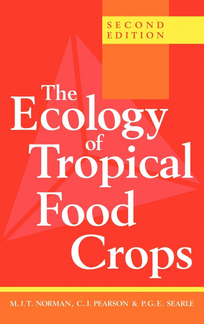 THE ECOLOGY OF TROPICAL FOOD CROPS
