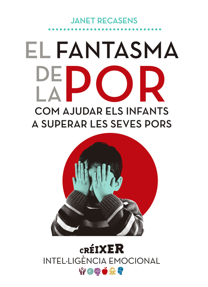 EL FANTASMA DE LA POR. COM AJUDAR ALS INFANTS A SUPERAR LES SEVES PORS