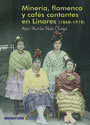 MINERÍA, FLAMENCO Y CAFÉS CANTANTES EN LINARES (1868-1918)
