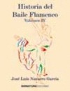 HISTORIA DEL BAILE FLAMENCO, VOL. IV