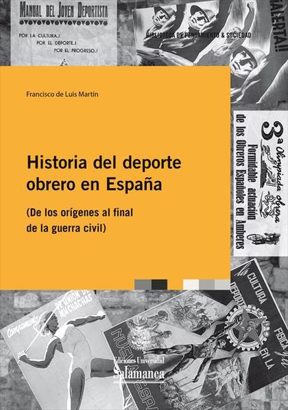 HISTORIA DEL DEPORTE OBRERO EN ESPAÑA. (DE LOS ORÍGENES AL FINAL DE LA GUERRA CIVIL)