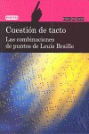 CUESTIÓN DE TACTO. LAS COMBINACIONES DE PUNTOS DE LOUIS BRAILLE